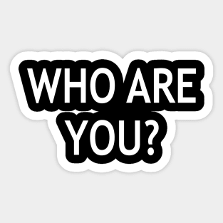 Who are you? Sticker